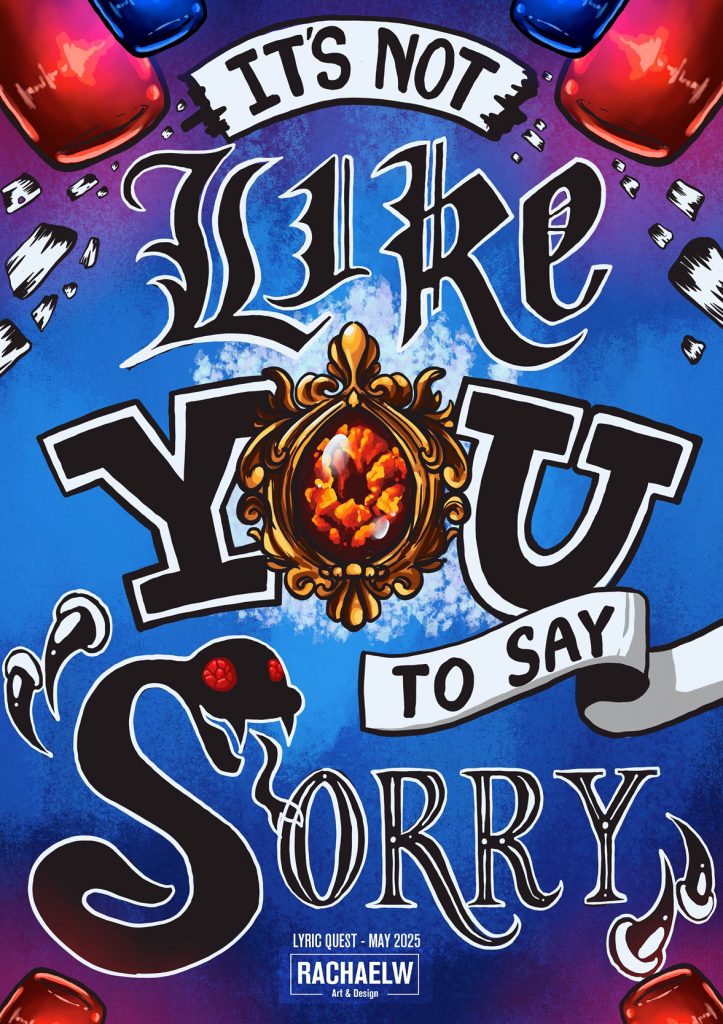 Lyric Quest - It's not like you to say sorry (2025)